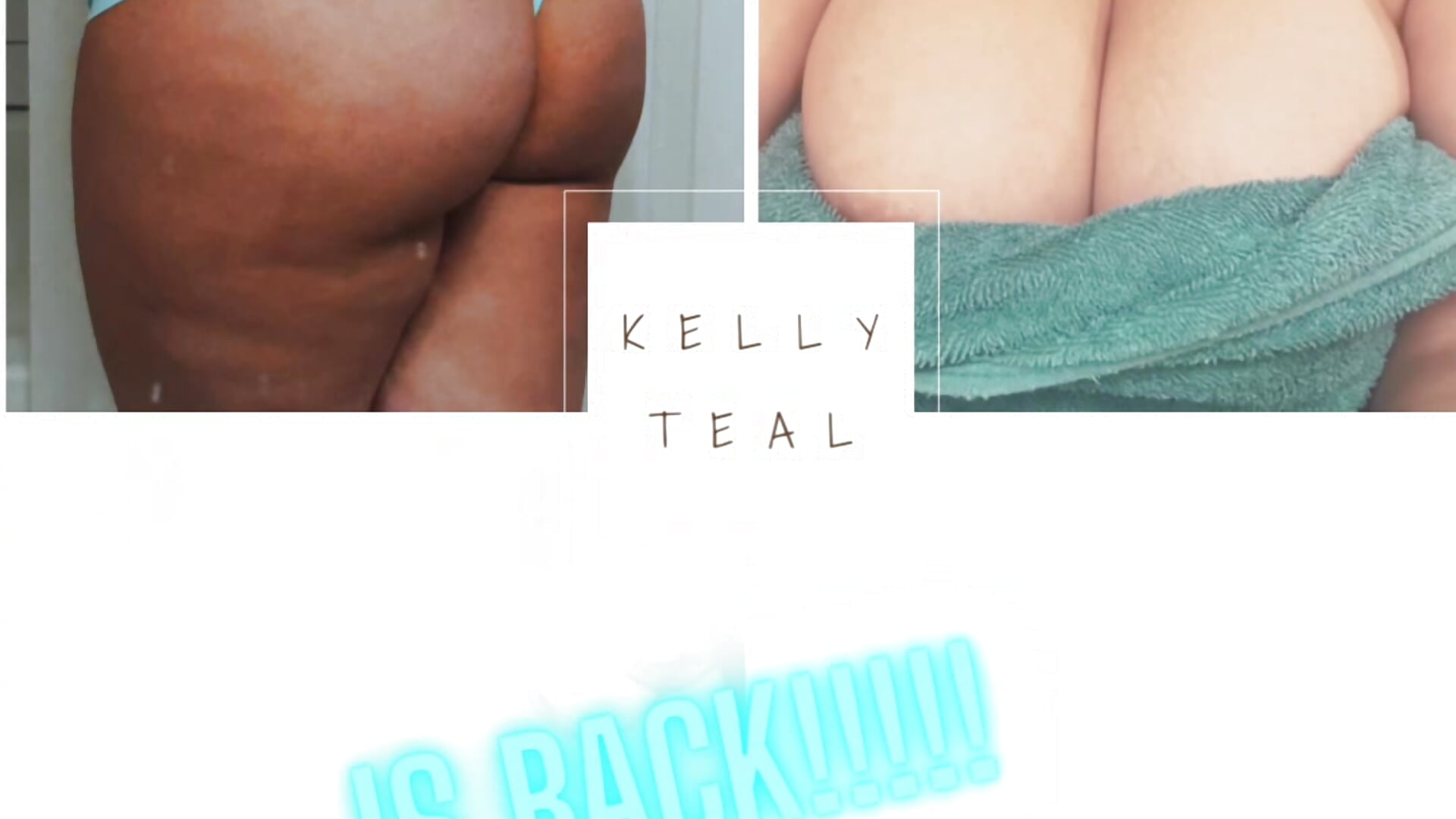I’m Back Baby - video by Kelly_Teal cam model