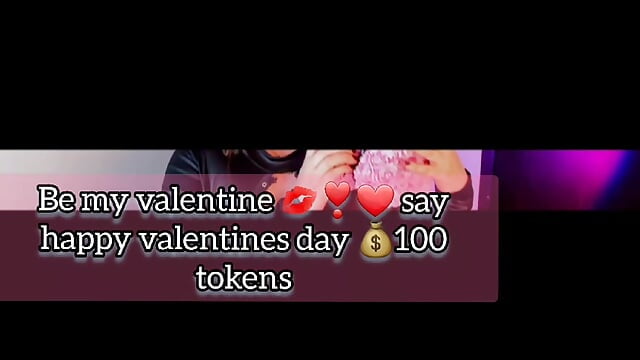 be my valentine! say happy valentine sara= 100 tokens – video od webkamerové modelky sara_goodgirl13