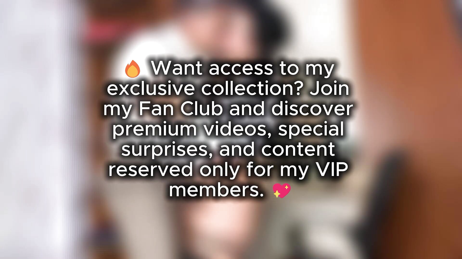 Join the fan club and get totally exclusive content