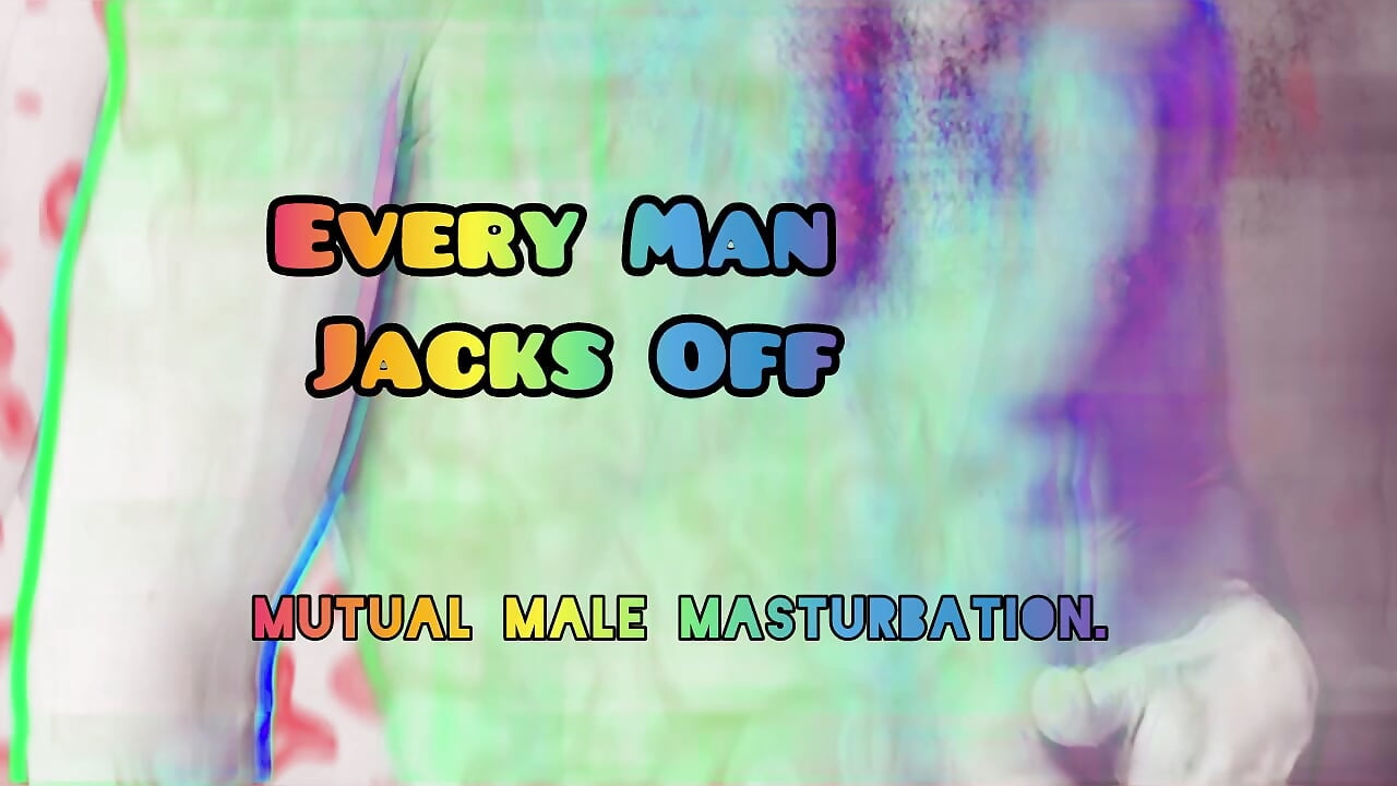 Mutual Male Masturbation Material: Every Man Jacks Off [Digital Art Video] - video av johnny_sutra cam model