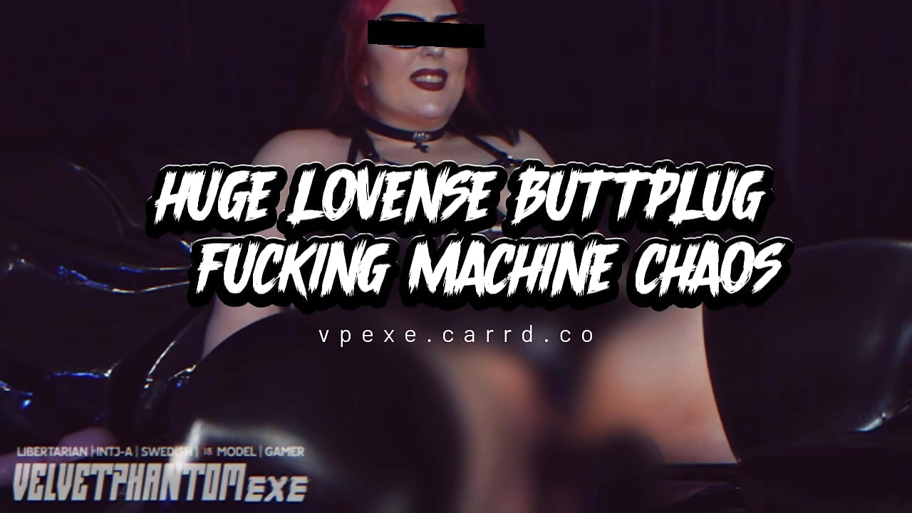 HUGE LOVENSE BUTTPLUG & FUCKING MACHINE CHAOS - відео від вебкаммоделі VelvetPhantomEX